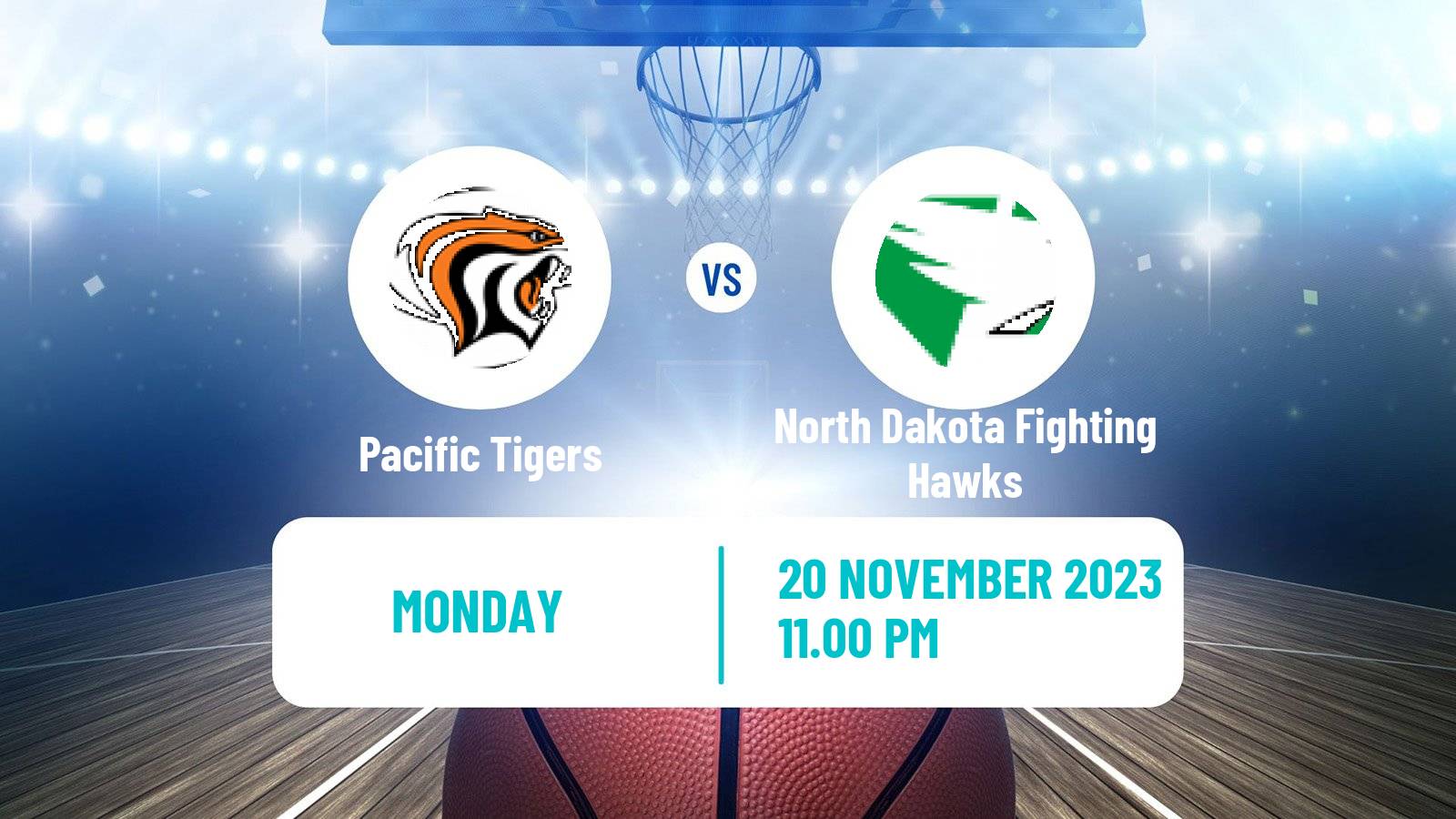 Basketball NCAA College Basketball Pacific Tigers - North Dakota Fighting Hawks