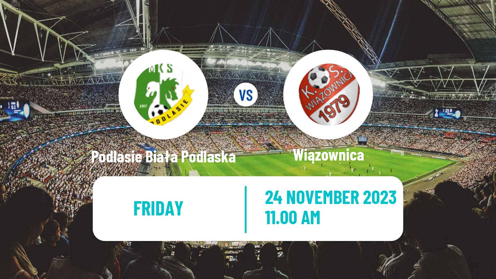 Soccer Polish Division 3 - Group IV Podlasie Biała Podlaska - Wiązownica