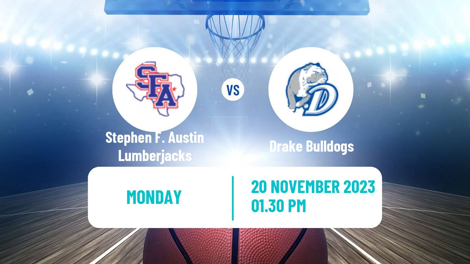 Basketball NCAA College Basketball Stephen F. Austin Lumberjacks - Drake Bulldogs