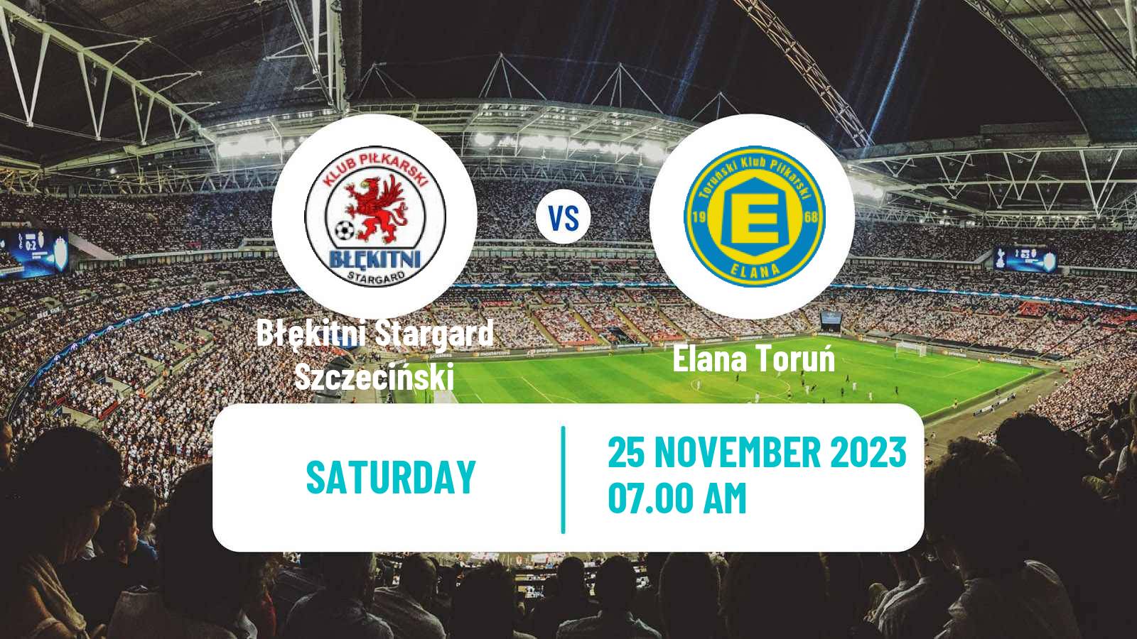 Soccer Polish Division 3 - Group II Błękitni Stargard Szczeciński - Elana Toruń