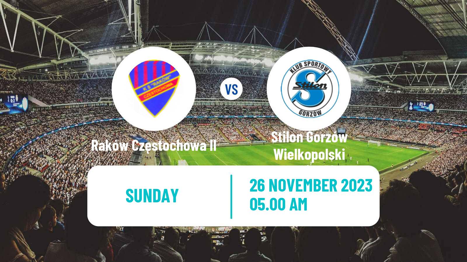 Soccer Polish Division 3 - Group III Raków Częstochowa II - Stilon Gorzów Wielkopolski
