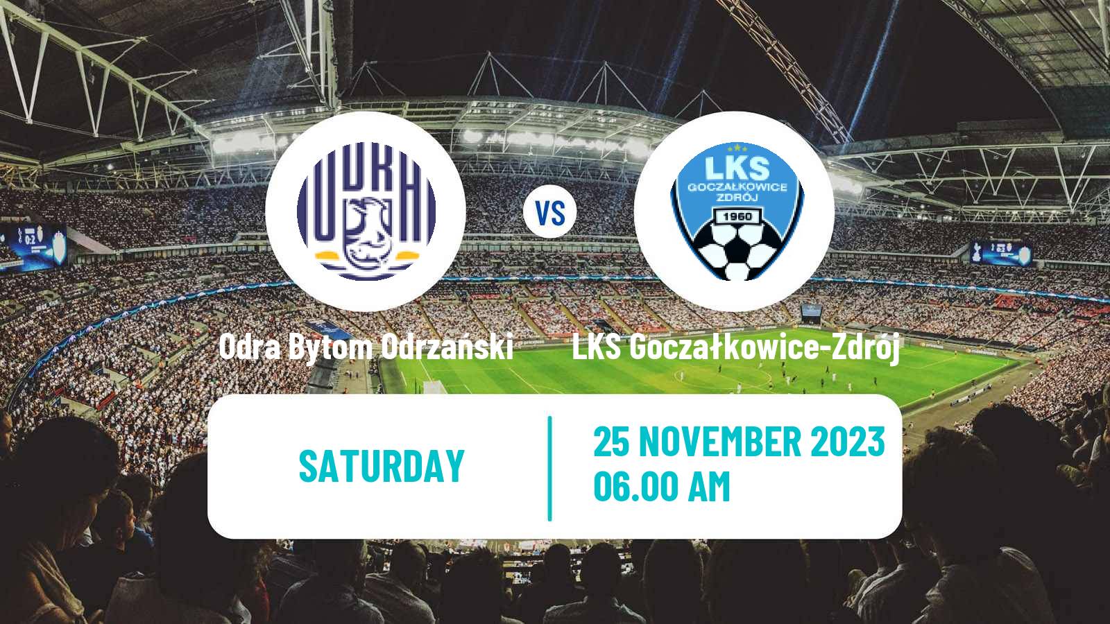 Soccer Polish Division 3 - Group III Odra Bytom Odrzański - LKS Goczałkowice-Zdrój