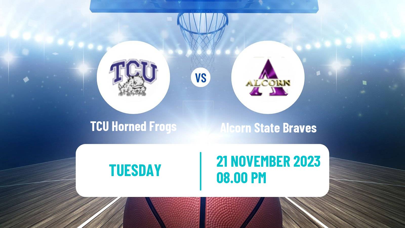 Basketball NCAA College Basketball TCU Horned Frogs - Alcorn State Braves