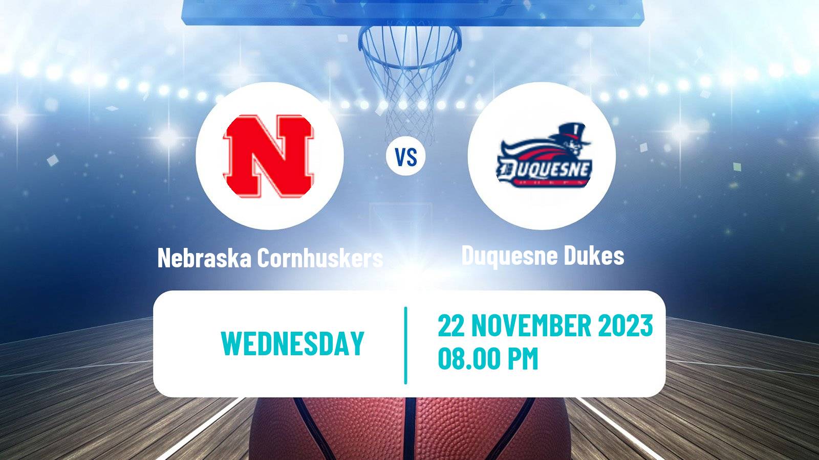 Basketball NCAA College Basketball Nebraska Cornhuskers - Duquesne Dukes