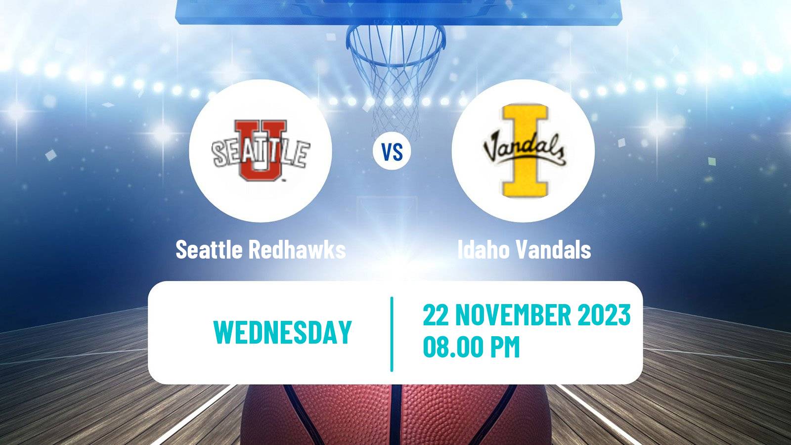 Basketball NCAA College Basketball Seattle Redhawks - Idaho Vandals