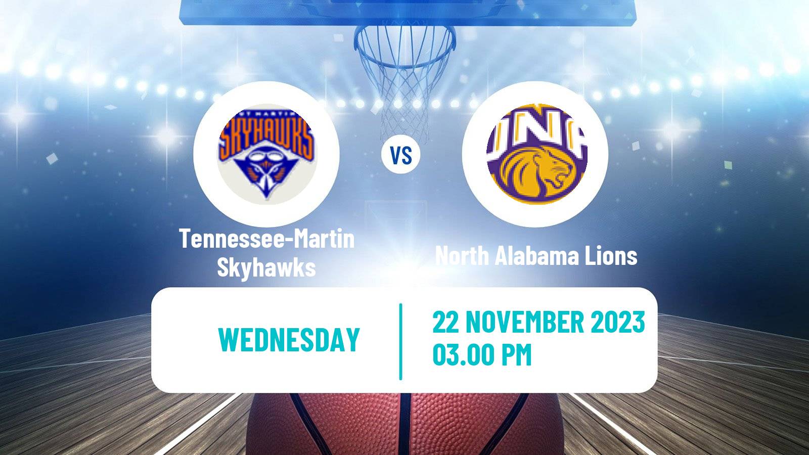 Basketball NCAA College Basketball Tennessee-Martin Skyhawks - North Alabama Lions