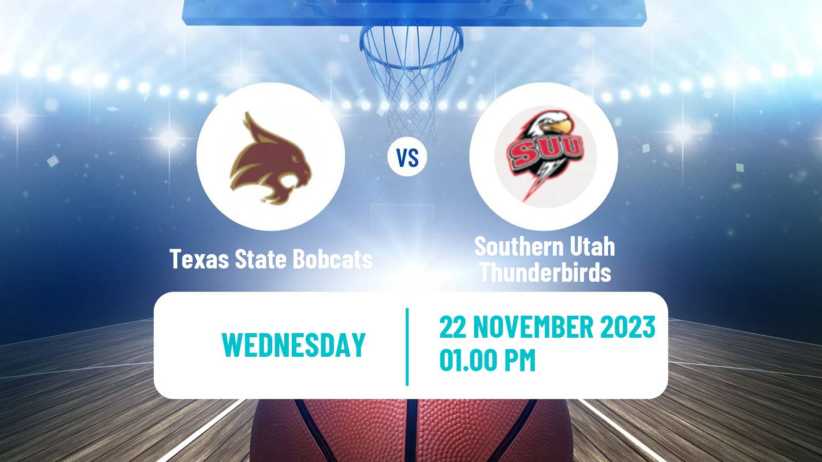 Basketball NCAA College Basketball Texas State Bobcats - Southern Utah Thunderbirds