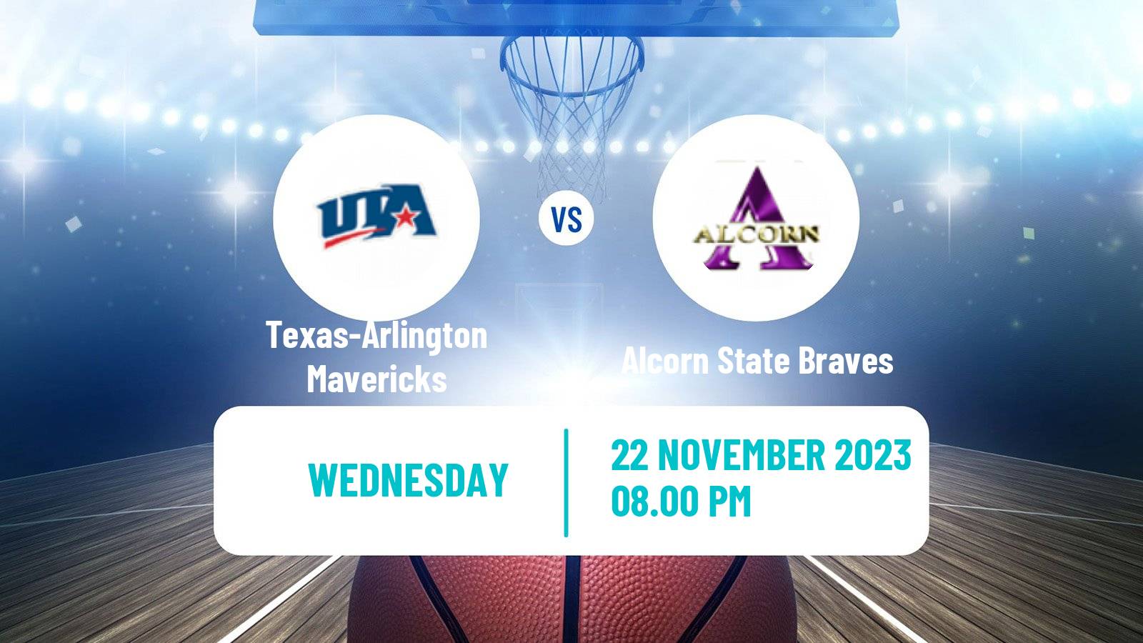 Basketball NCAA College Basketball Texas-Arlington Mavericks - Alcorn State Braves