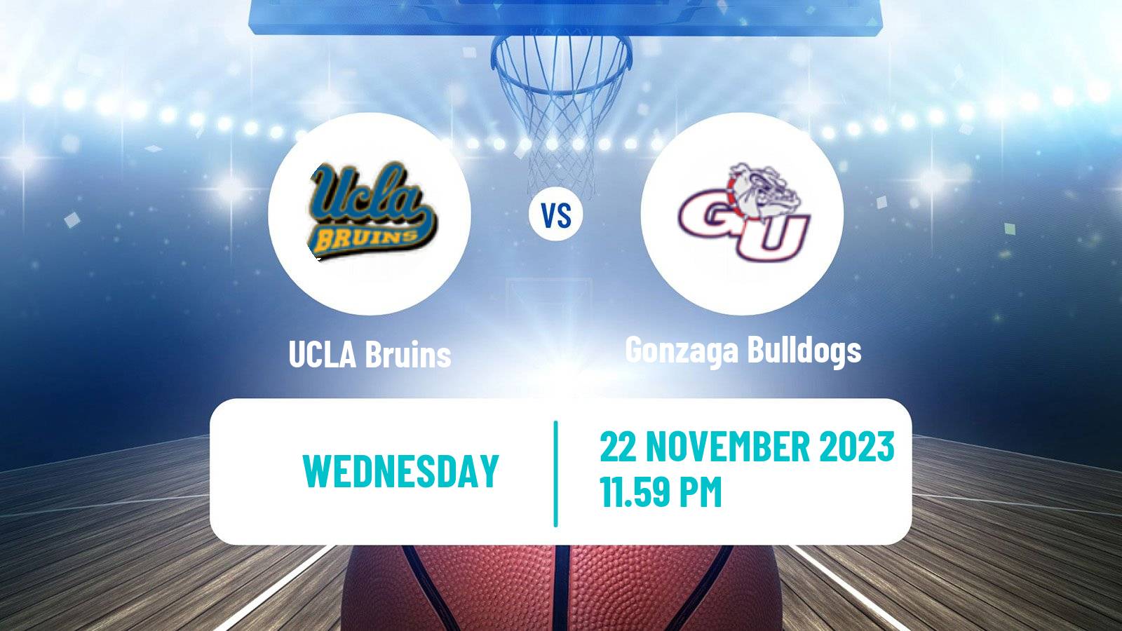 Basketball NCAA College Basketball UCLA Bruins - Gonzaga Bulldogs