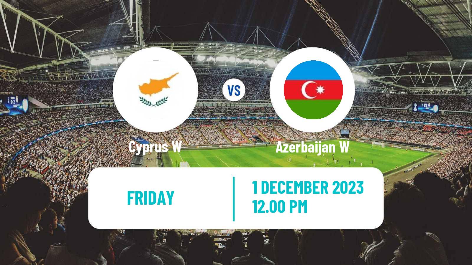 Soccer UEFA Nations League Women Cyprus W - Azerbaijan W