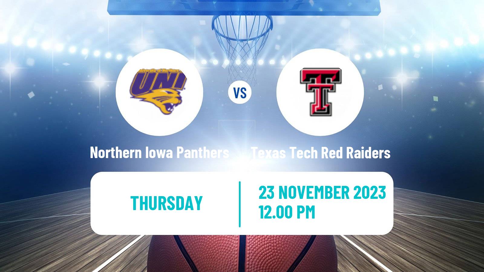Basketball NCAA College Basketball Northern Iowa Panthers - Texas Tech Red Raiders