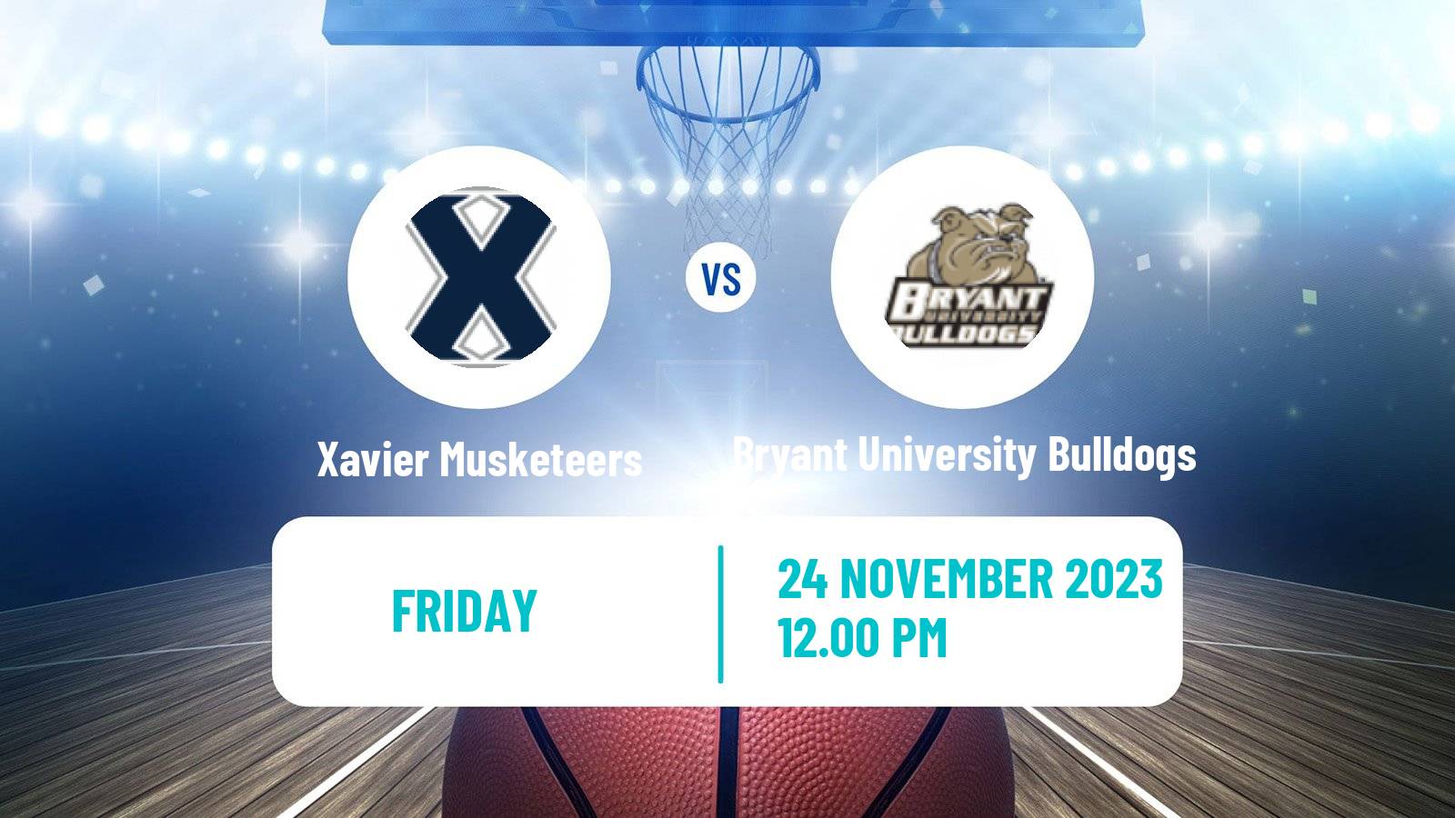 Basketball NCAA College Basketball Xavier Musketeers - Bryant University Bulldogs