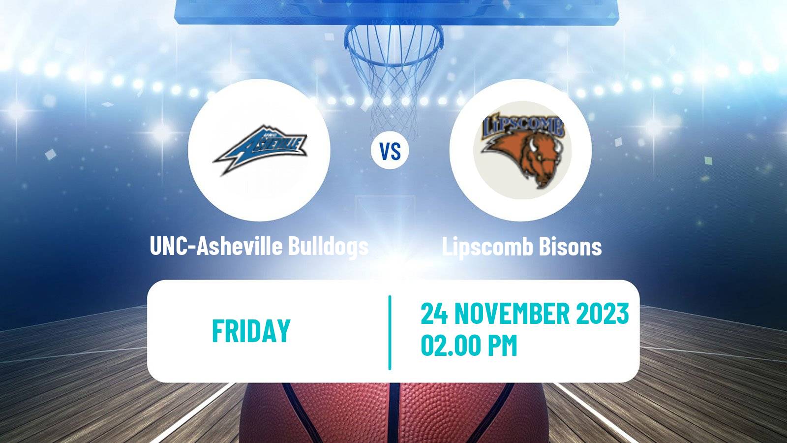 Basketball NCAA College Basketball UNC-Asheville Bulldogs - Lipscomb Bisons