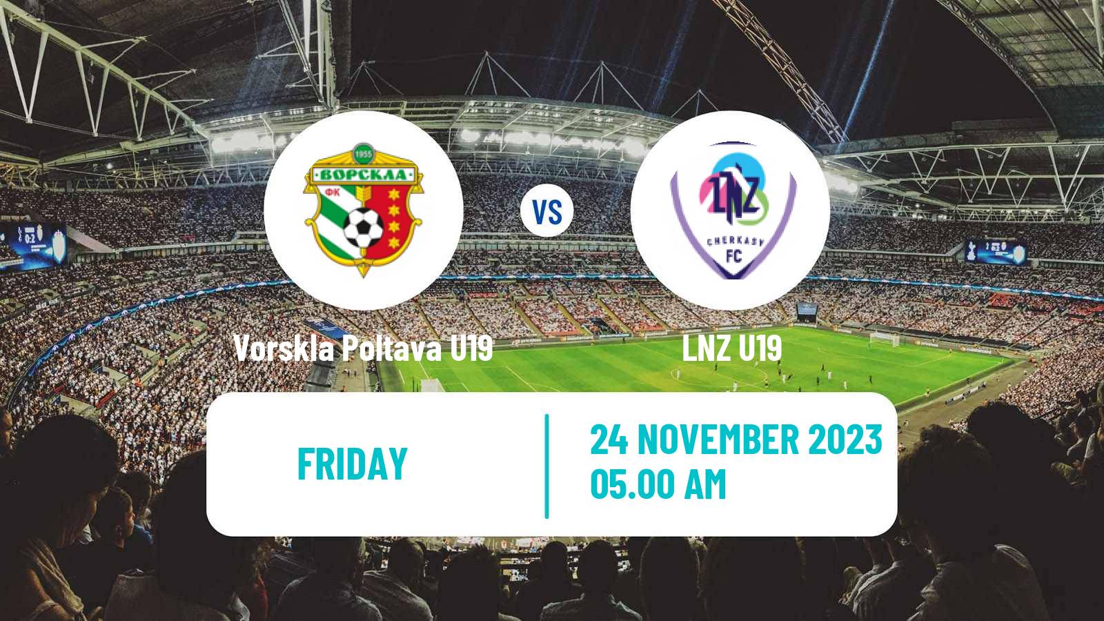 Soccer Ukranian Youth League Vorskla Poltava U19 - LNZ U19