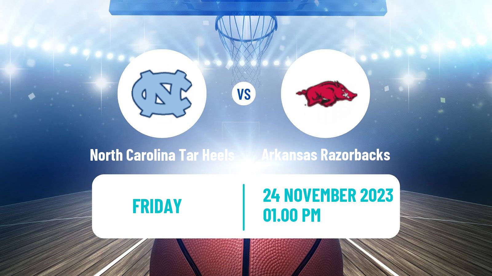 Basketball NCAA College Basketball North Carolina Tar Heels - Arkansas Razorbacks
