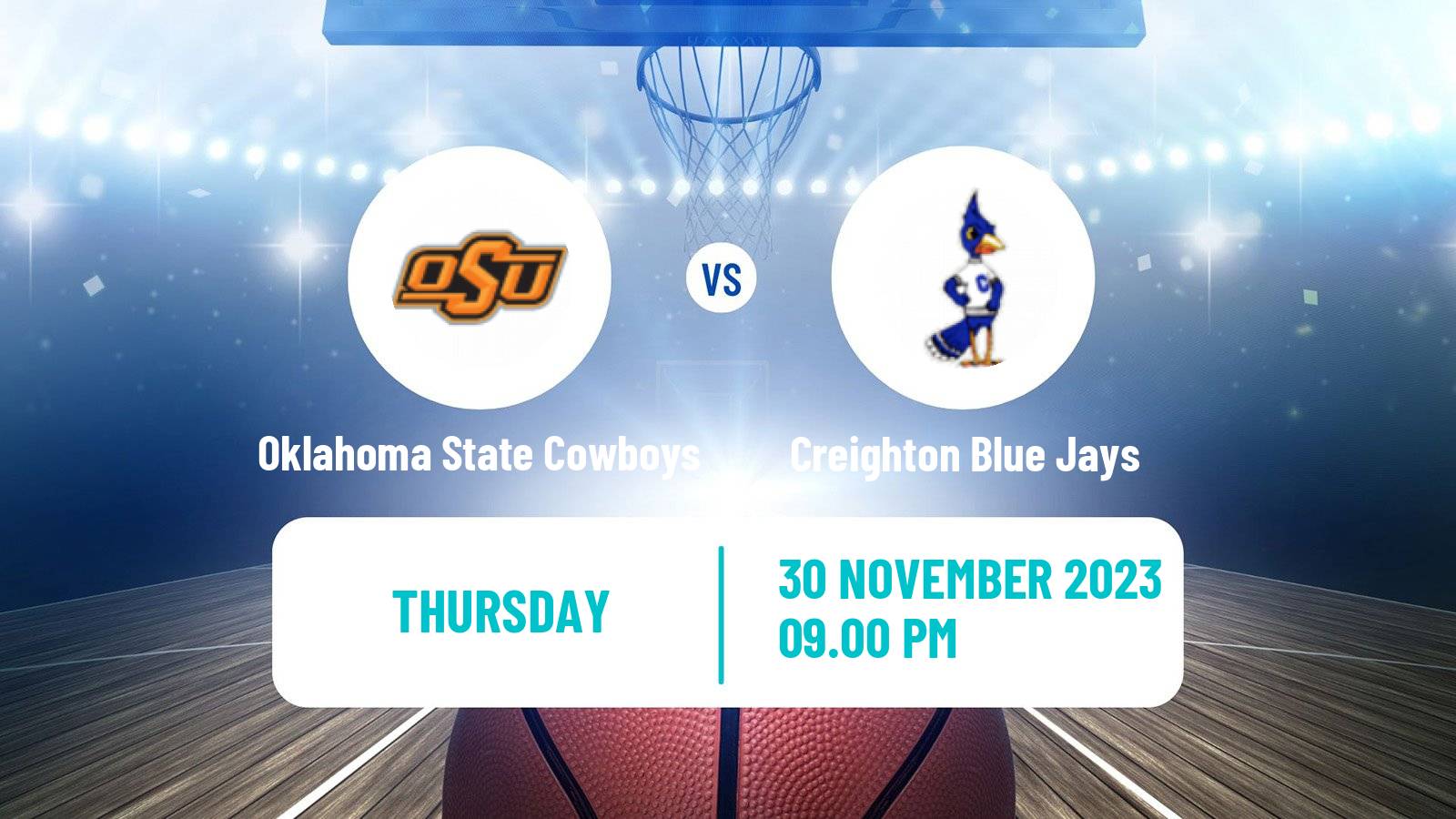Basketball NCAA College Basketball Oklahoma State Cowboys - Creighton Blue Jays