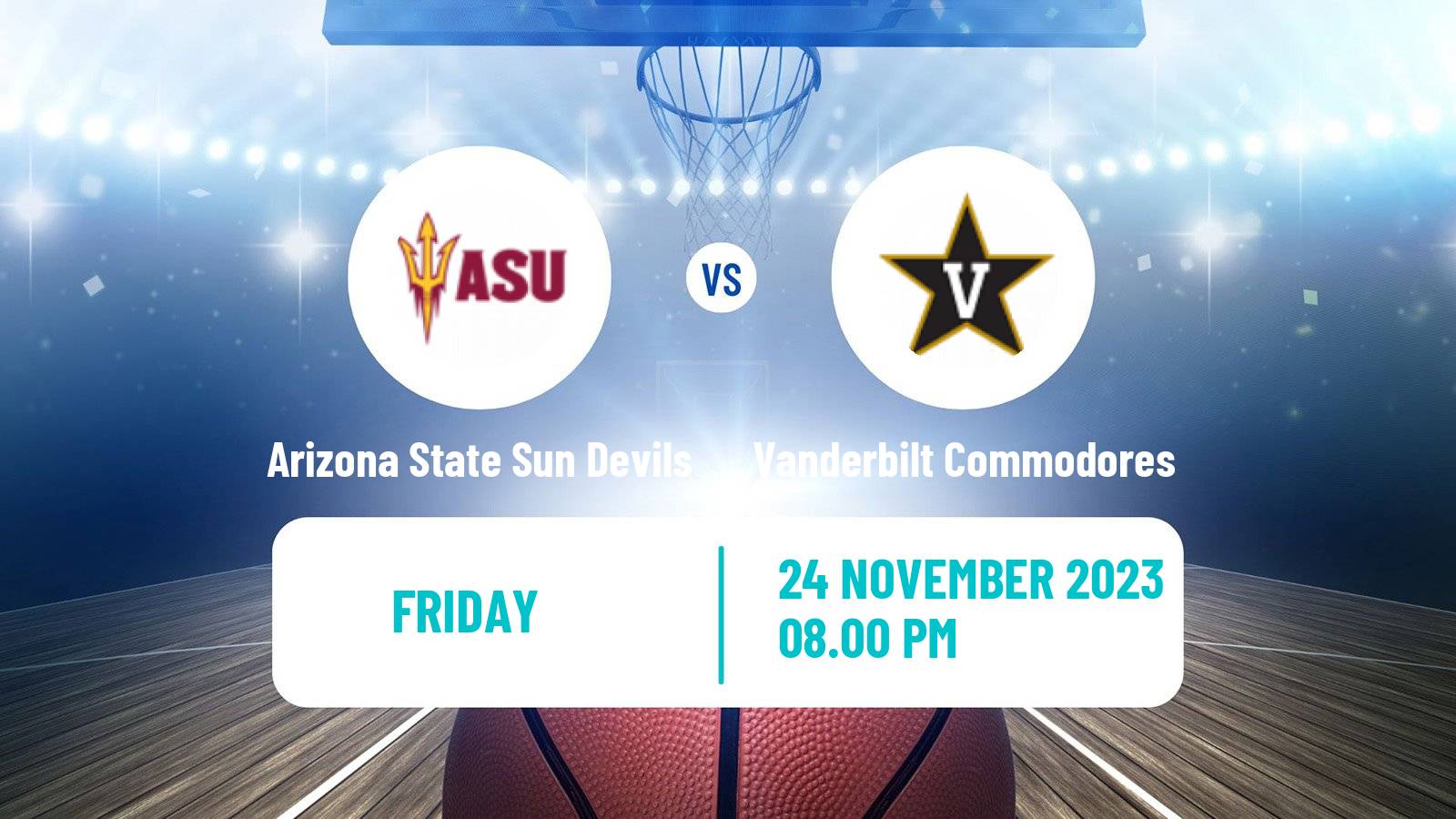Basketball NCAA College Basketball Arizona State Sun Devils - Vanderbilt Commodores