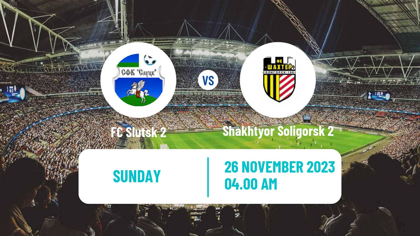 Soccer Belarusian Vysshaya Liga Reserve Slutsk 2 - Shakhtyor Soligorsk 2