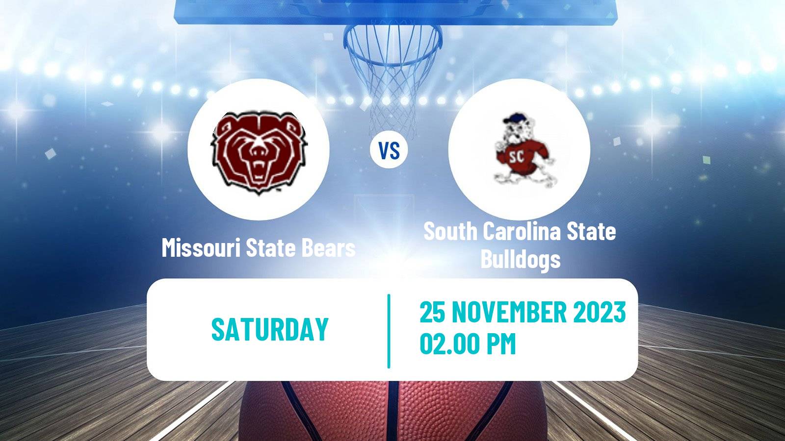 Basketball NCAA College Basketball Missouri State Bears - South Carolina State Bulldogs