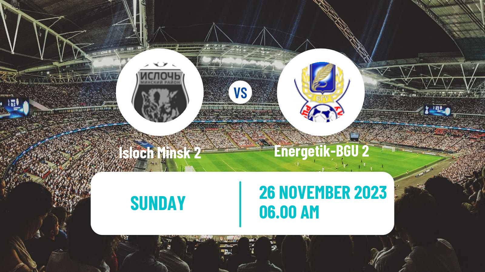Soccer Belarusian Vysshaya Liga Reserve Isloch Minsk 2 - Energetik-BGU 2