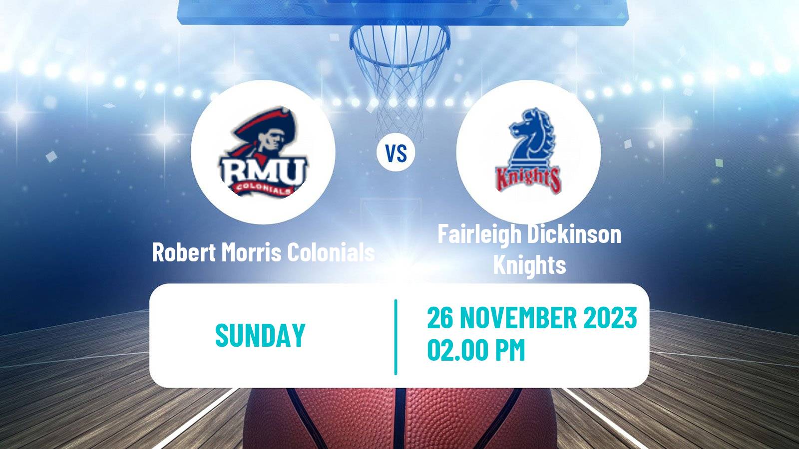 Basketball NCAA College Basketball Robert Morris Colonials - Fairleigh Dickinson Knights