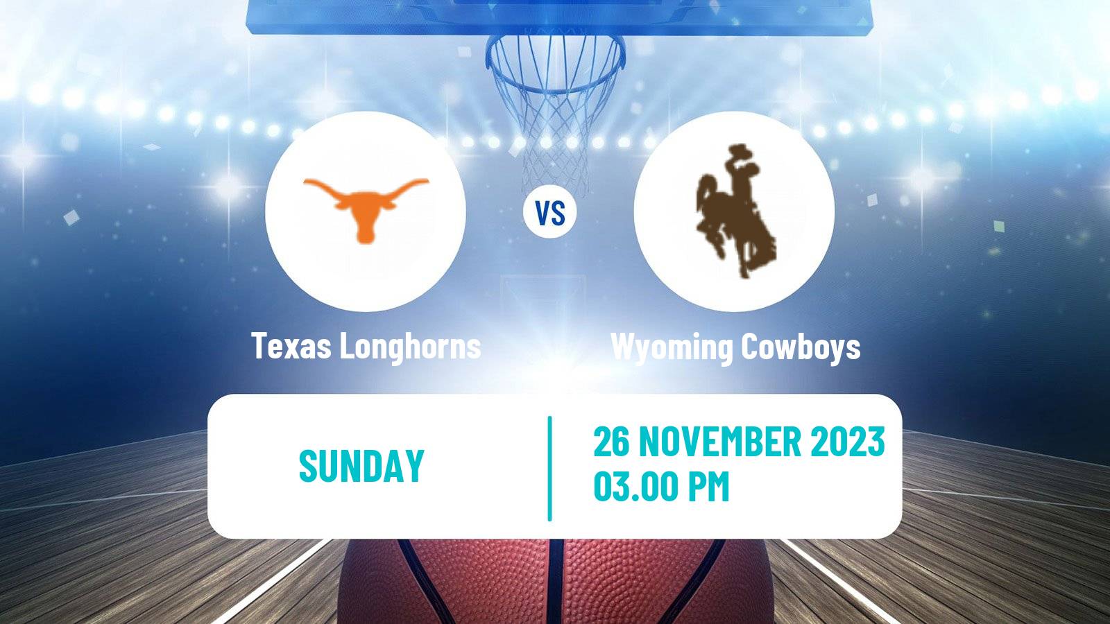 Basketball NCAA College Basketball Texas Longhorns - Wyoming Cowboys