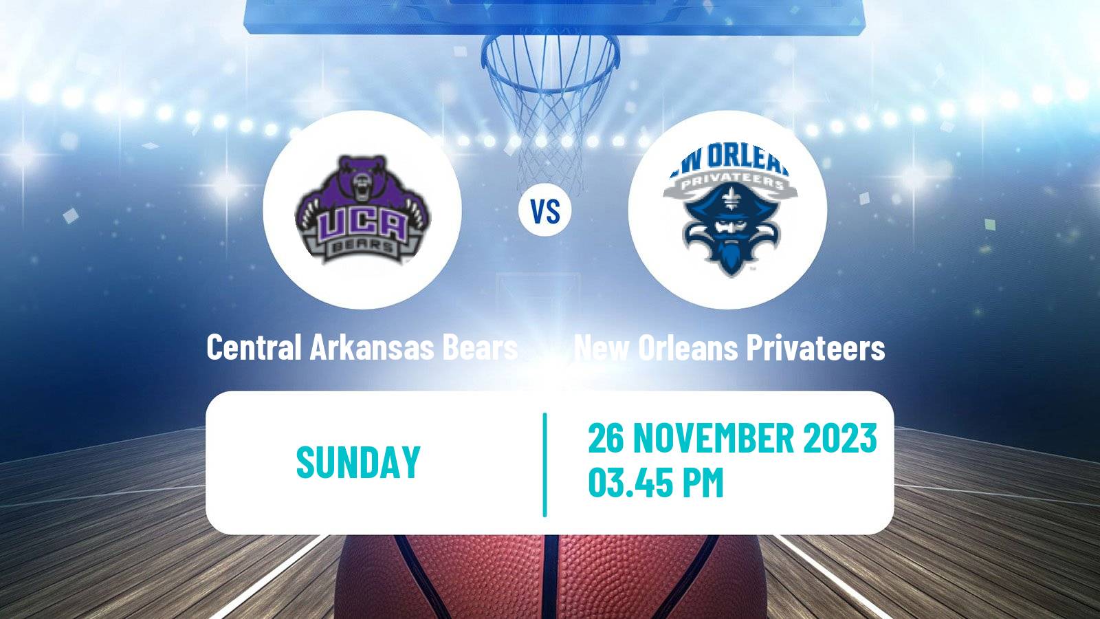 Basketball NCAA College Basketball Central Arkansas Bears - New Orleans Privateers