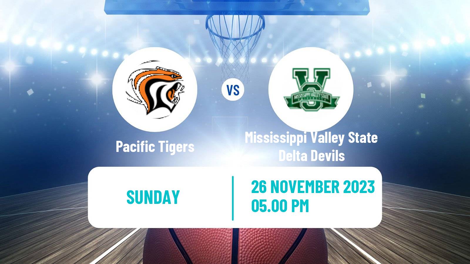 Basketball NCAA College Basketball Pacific Tigers - Mississippi Valley State Delta Devils