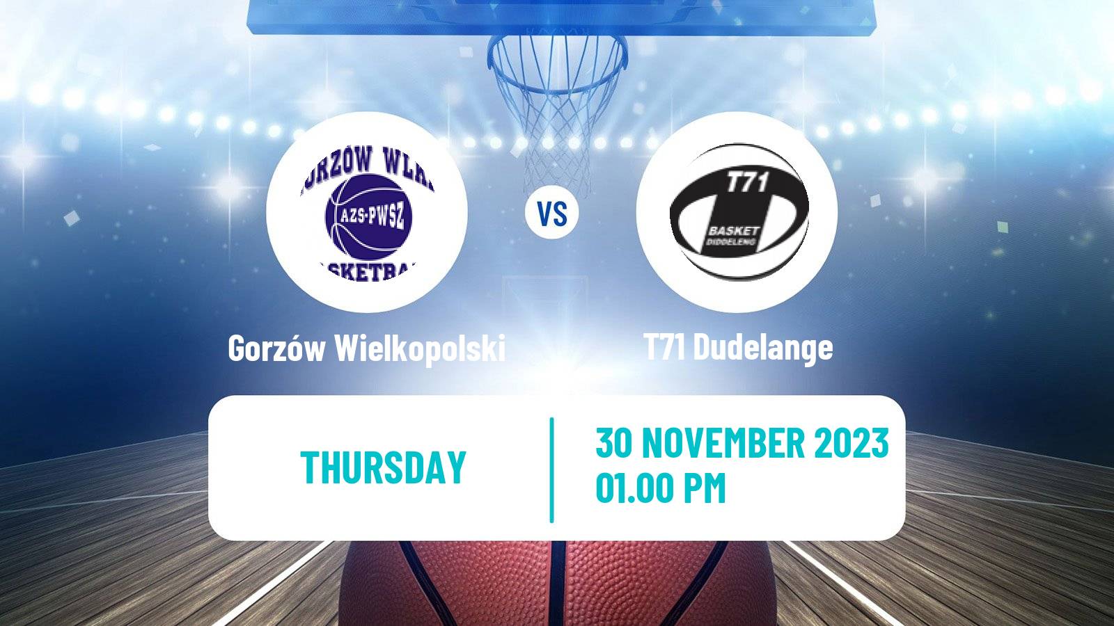 Basketball Eurocup Women Gorzów Wielkopolski - T71 Dudelange