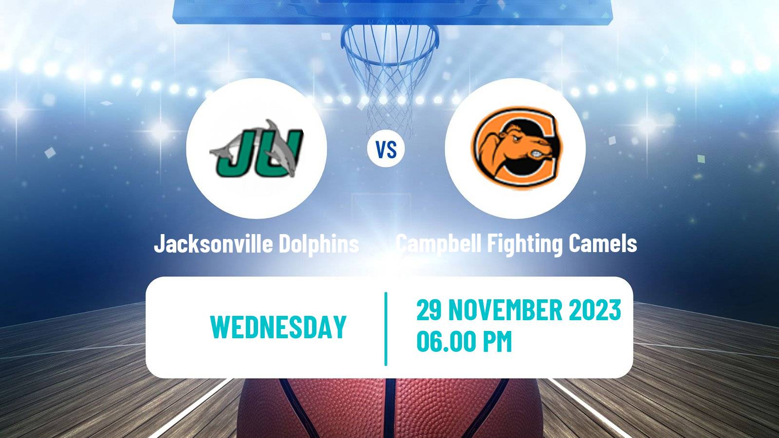 Basketball NCAA College Basketball Jacksonville Dolphins - Campbell Fighting Camels
