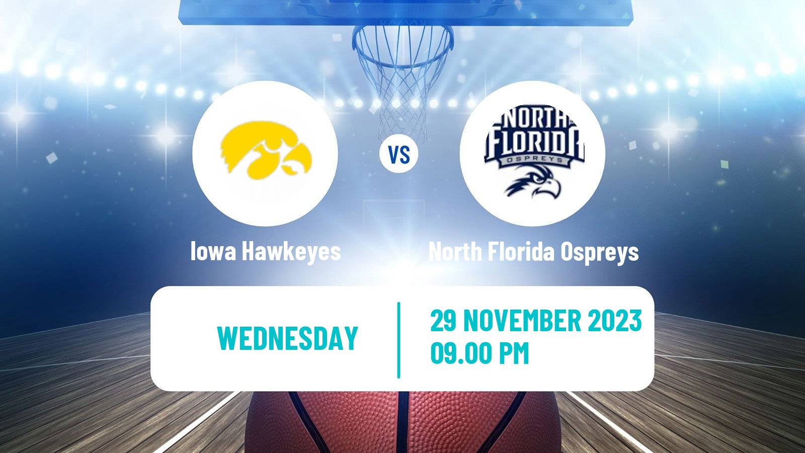 Basketball NCAA College Basketball Iowa Hawkeyes - North Florida Ospreys