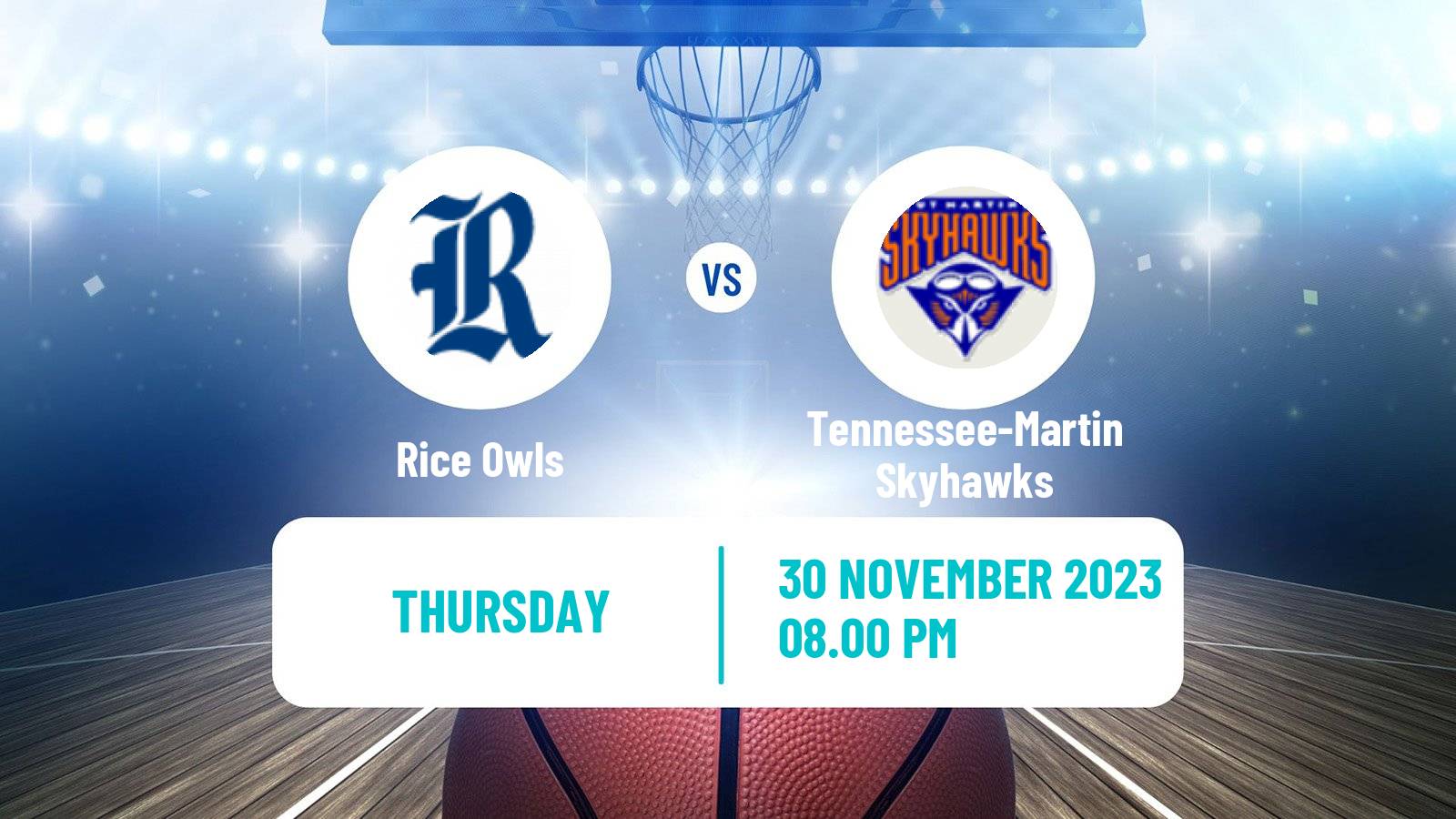 Basketball NCAA College Basketball Rice Owls - Tennessee-Martin Skyhawks