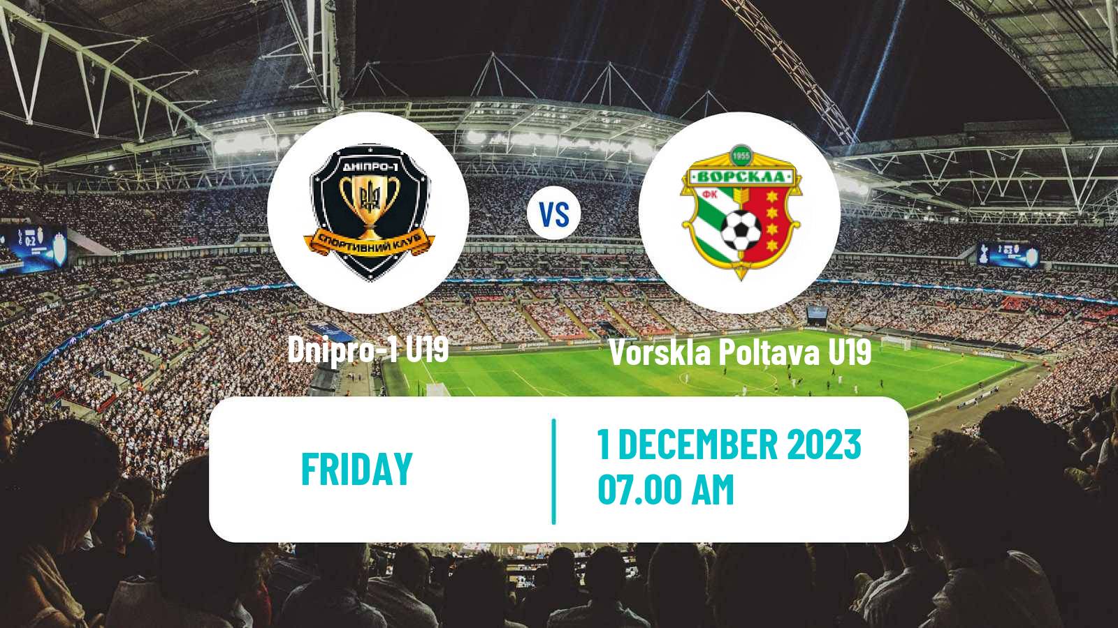 Soccer Ukranian Youth League Dnipro-1 U19 - Vorskla Poltava U19