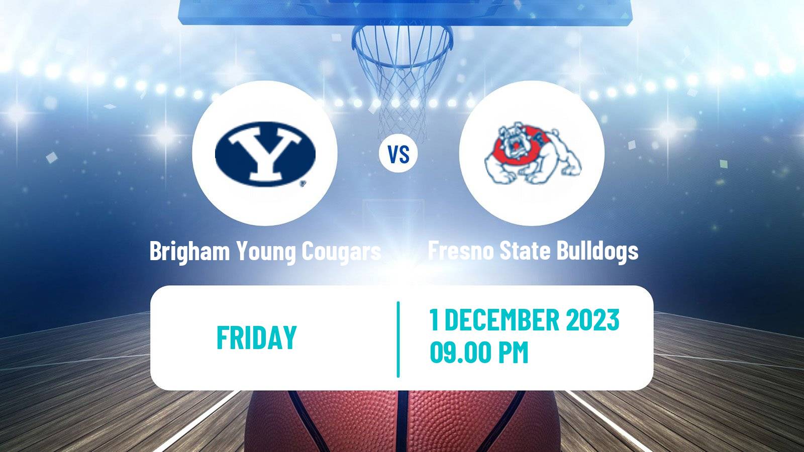 Basketball NCAA College Basketball Brigham Young Cougars - Fresno State Bulldogs