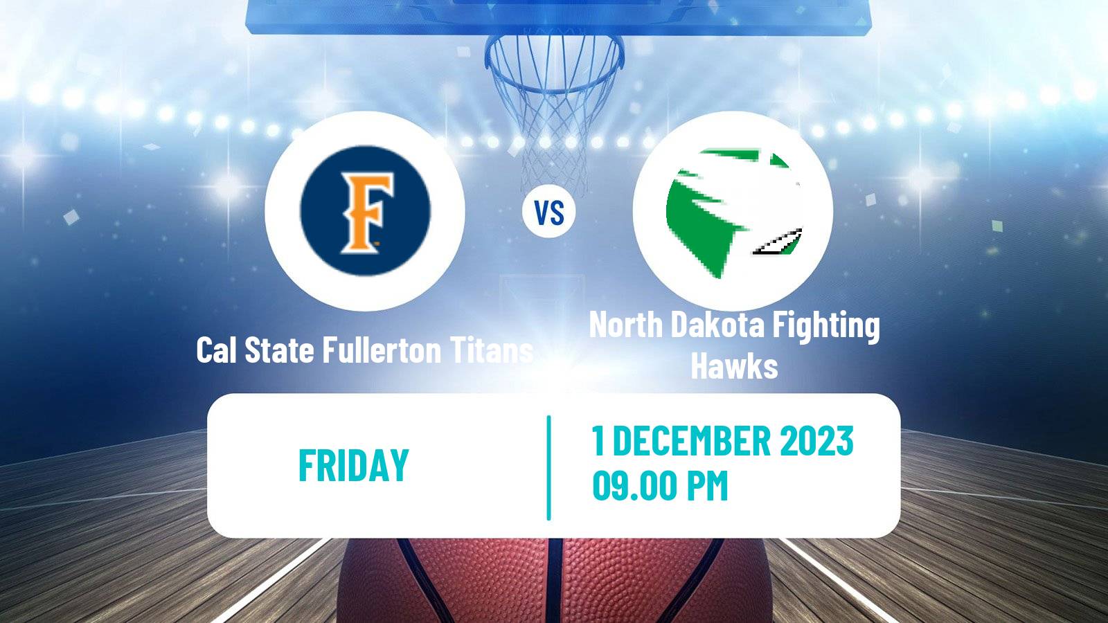 Basketball NCAA College Basketball Cal State Fullerton Titans - North Dakota Fighting Hawks