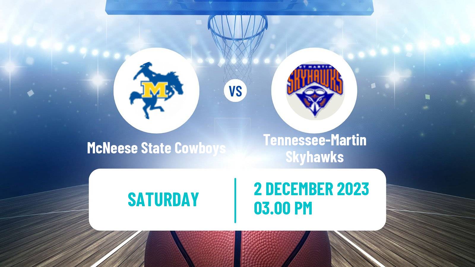 Basketball NCAA College Basketball McNeese State Cowboys - Tennessee-Martin Skyhawks