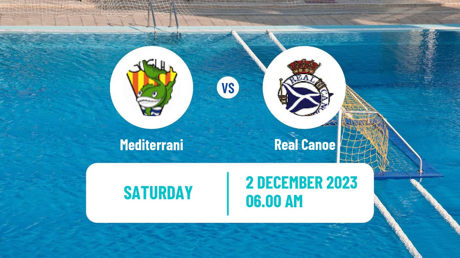 Water polo Spanish Liga Premaat Mediterrani - Real Canoe