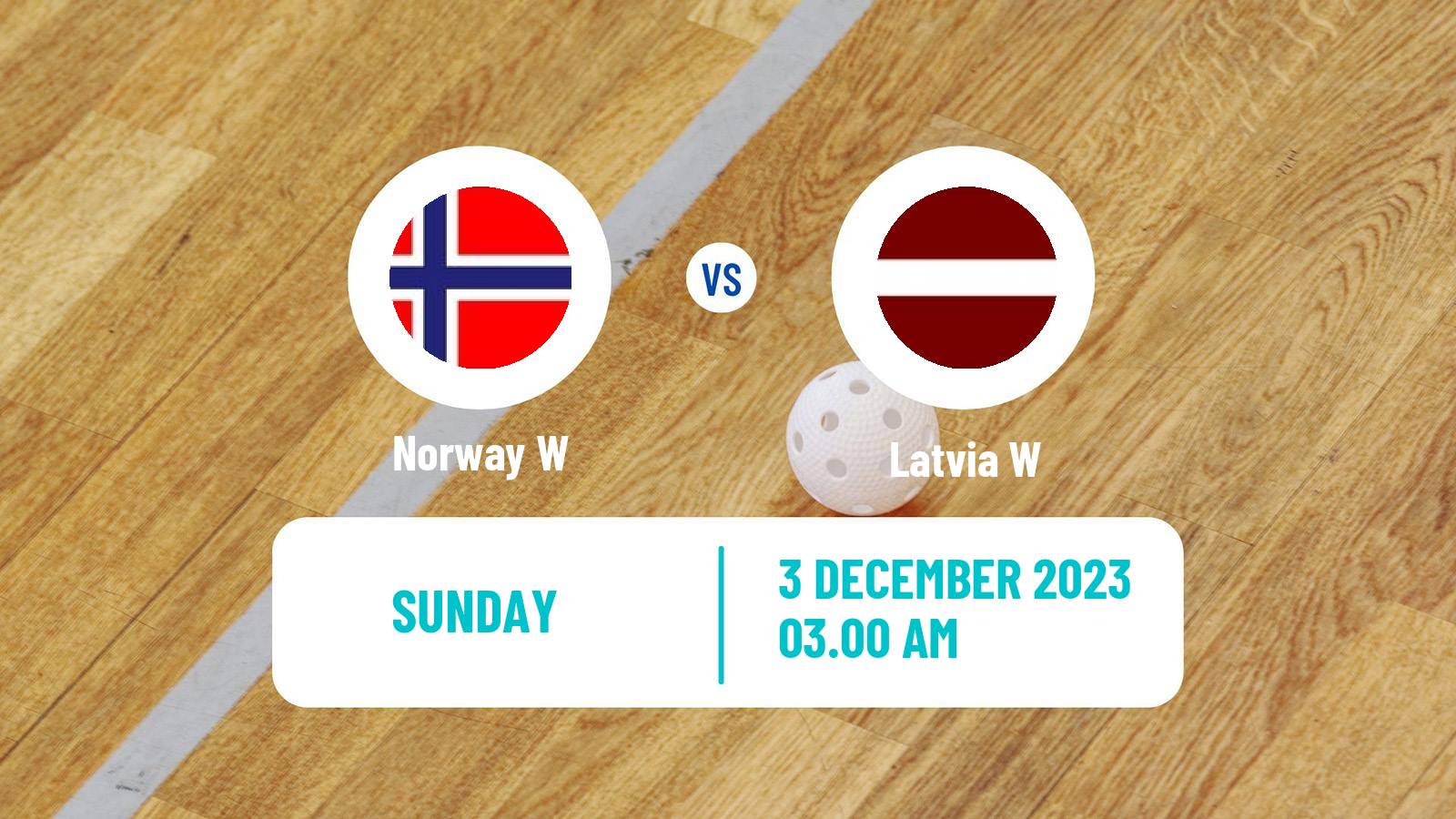 Floorball World Championship Floorball Women Norway W - Latvia W