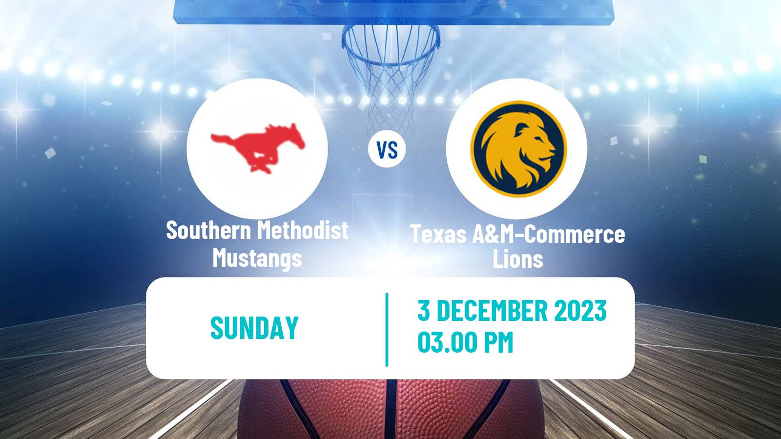 Basketball NCAA College Basketball Southern Methodist Mustangs - Texas A&M–Commerce Lions