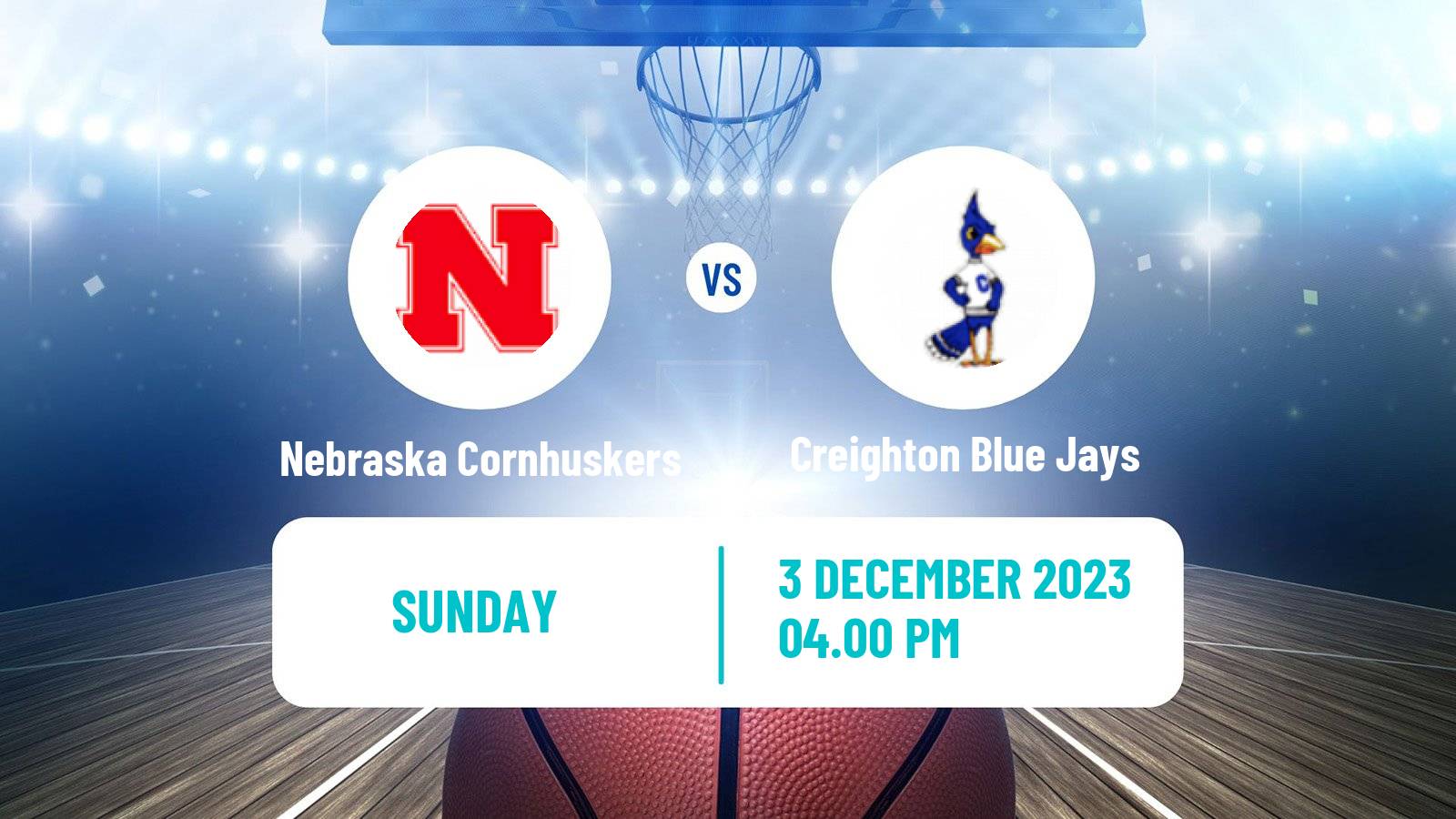 Basketball NCAA College Basketball Nebraska Cornhuskers - Creighton Blue Jays