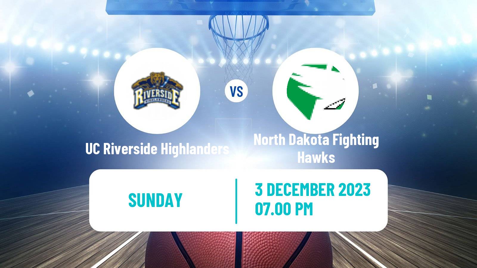 Basketball NCAA College Basketball UC Riverside Highlanders - North Dakota Fighting Hawks