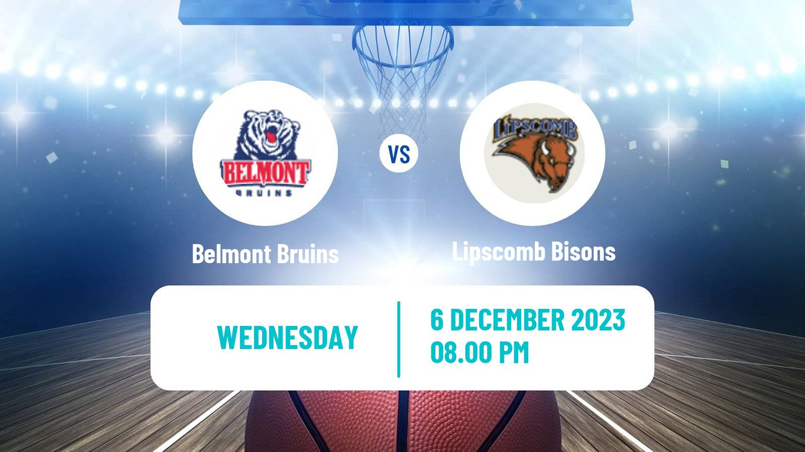 Basketball NCAA College Basketball Belmont Bruins - Lipscomb Bisons