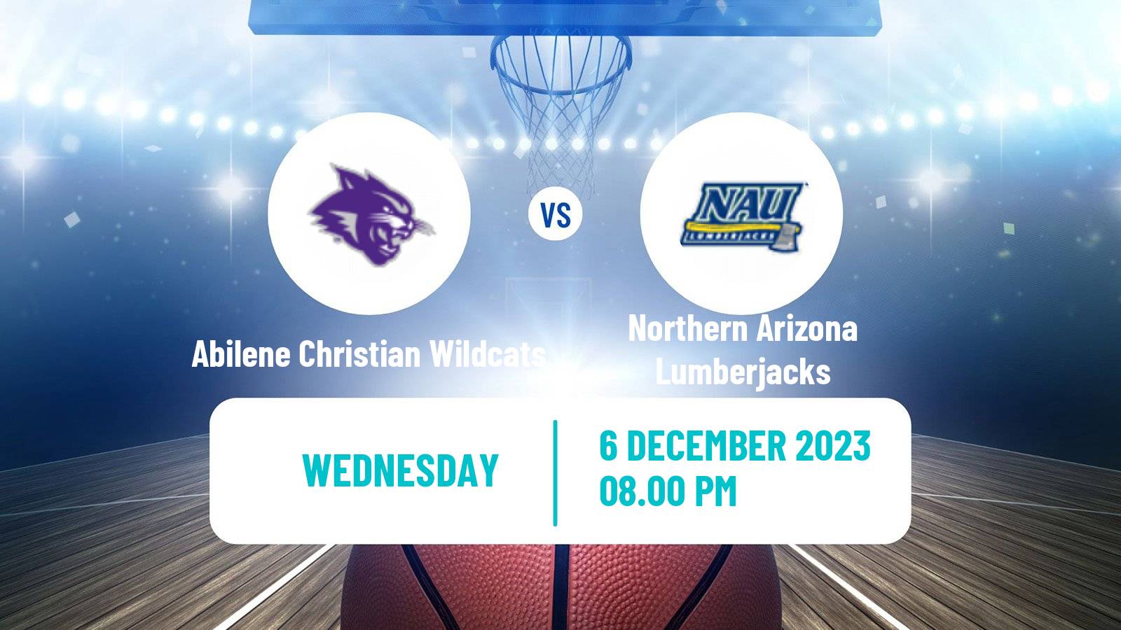 Basketball NCAA College Basketball Abilene Christian Wildcats - Northern Arizona Lumberjacks