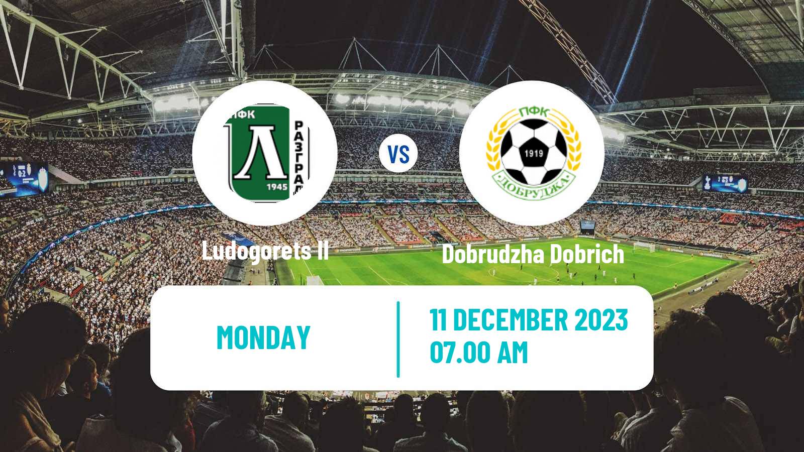 Soccer Bulgarian Vtora Liga Ludogorets II - Dobrudzha Dobrich