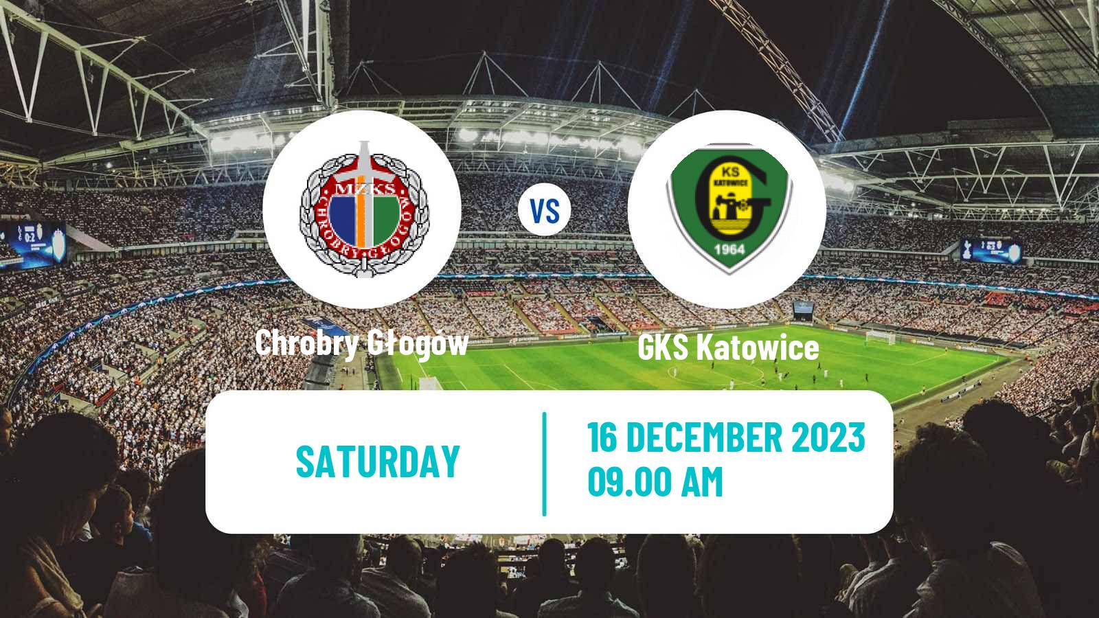 Soccer Polish Division 1 Chrobry Głogów - GKS Katowice