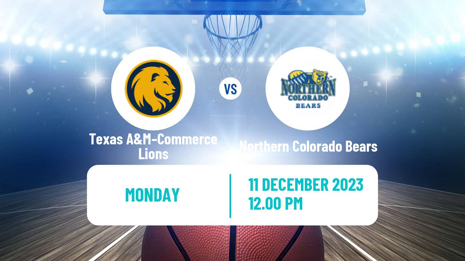 Basketball NCAA College Basketball Texas A&M–Commerce Lions - Northern Colorado Bears