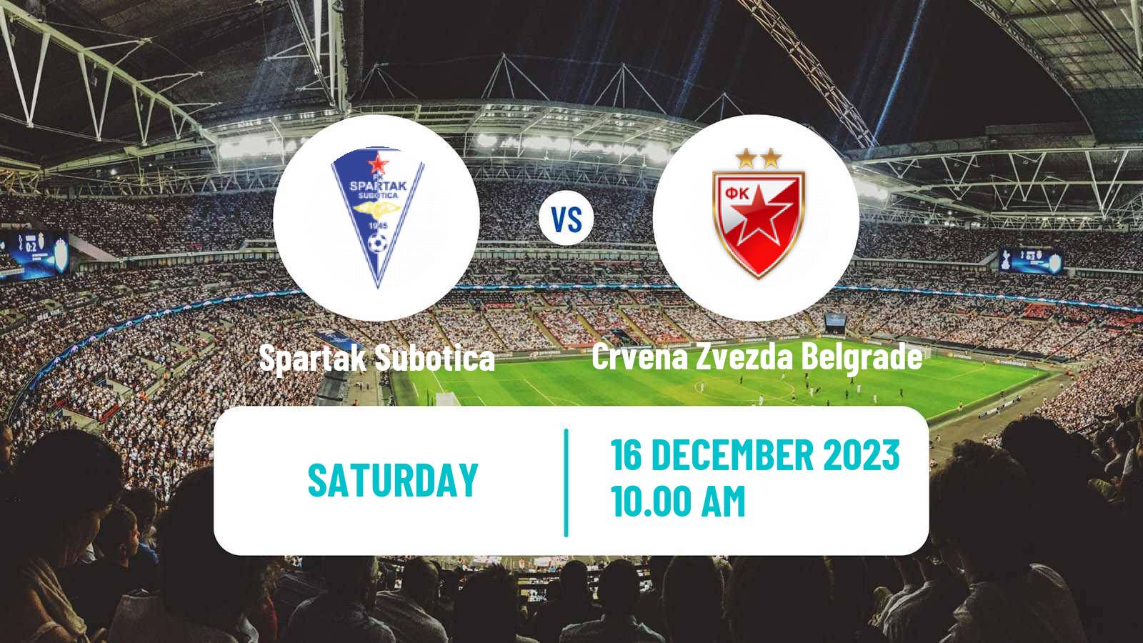 Soccer Serbian Superliga Spartak Subotica - Crvena Zvezda Belgrade