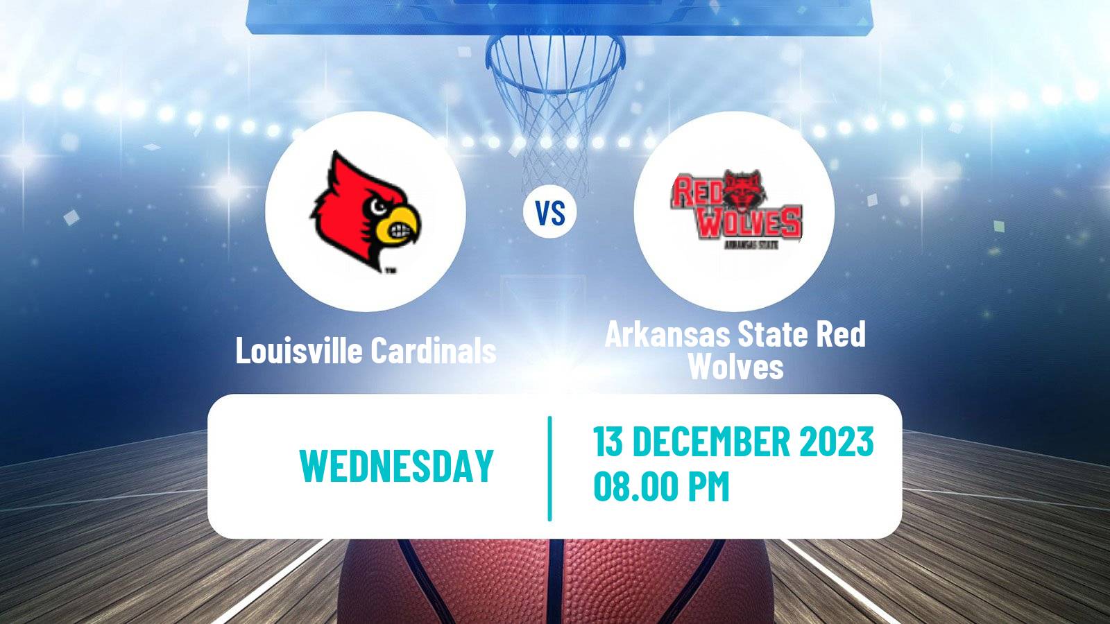 Basketball NCAA College Basketball Louisville Cardinals - Arkansas State Red Wolves
