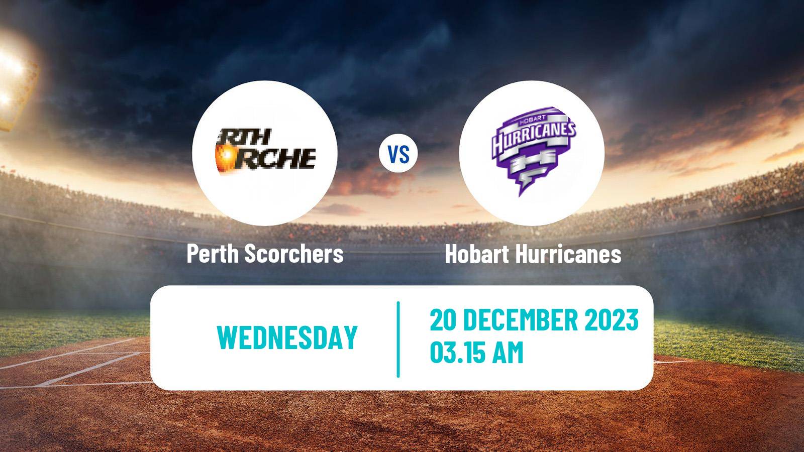 Cricket Australian Big Bash T20 Perth Scorchers - Hobart Hurricanes