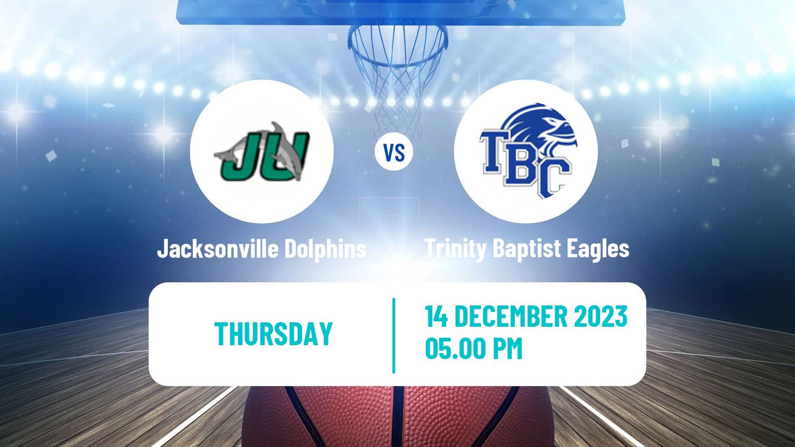 Basketball NCAA College Basketball Jacksonville Dolphins - Trinity Baptist Eagles